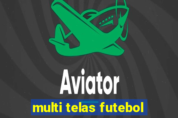 multi telas futebol